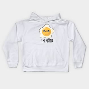 I'm Fried Cute Fried Egg Pun Kids Hoodie